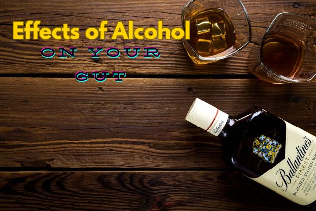 5 Proven Effects of Alcohol on Gut Health