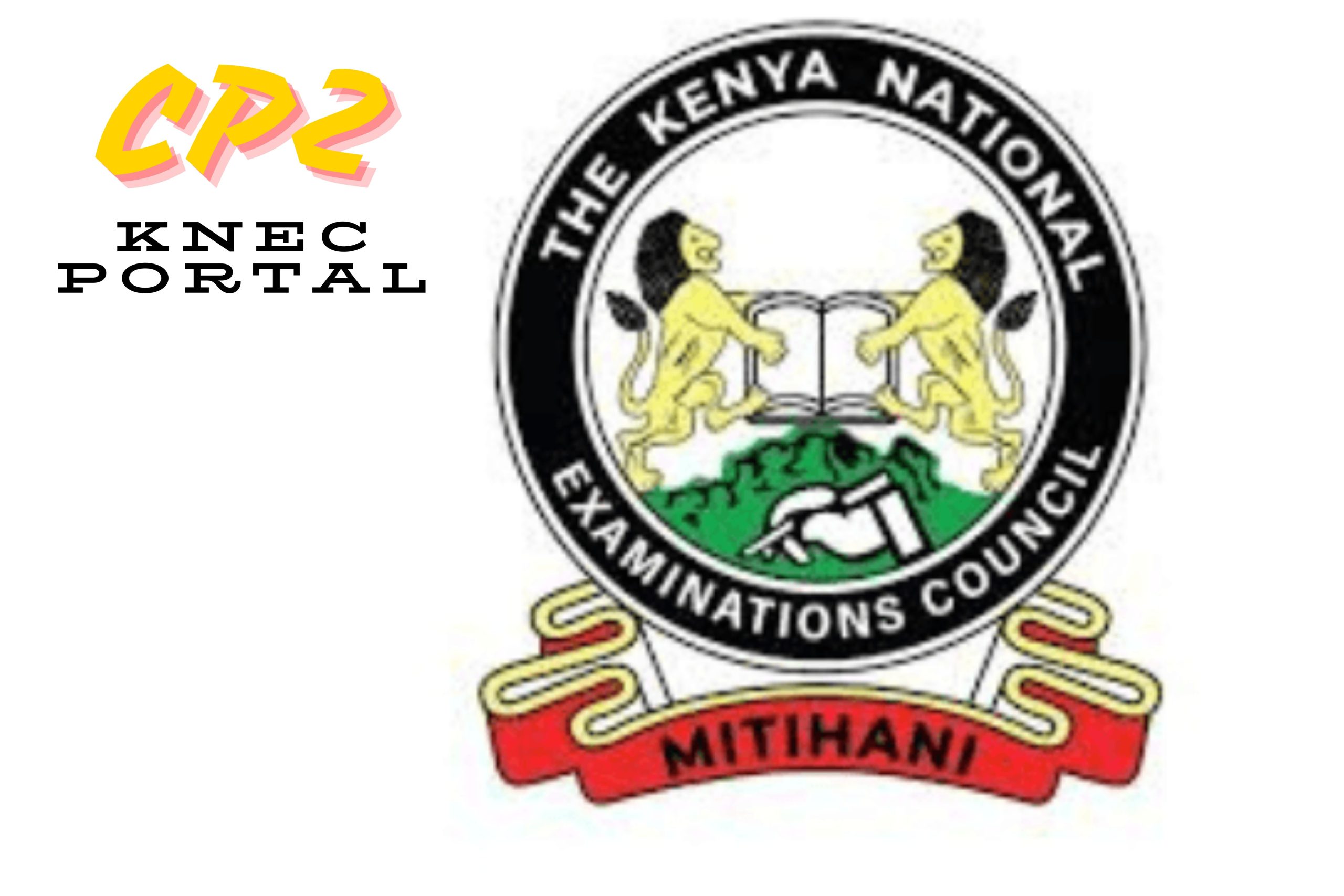 KNEC CP2 Portal & Everything You Need To Know in 2026