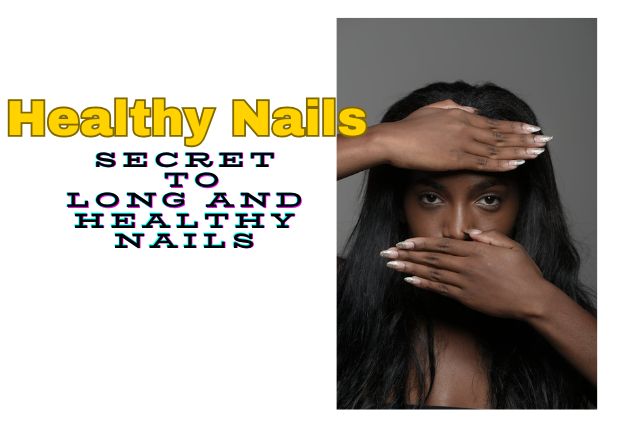 Expert Tips for Growing Long and Healthy Nails Naturally