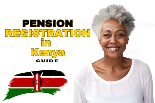 Pension Registration in Kenya Complete Guide 2026