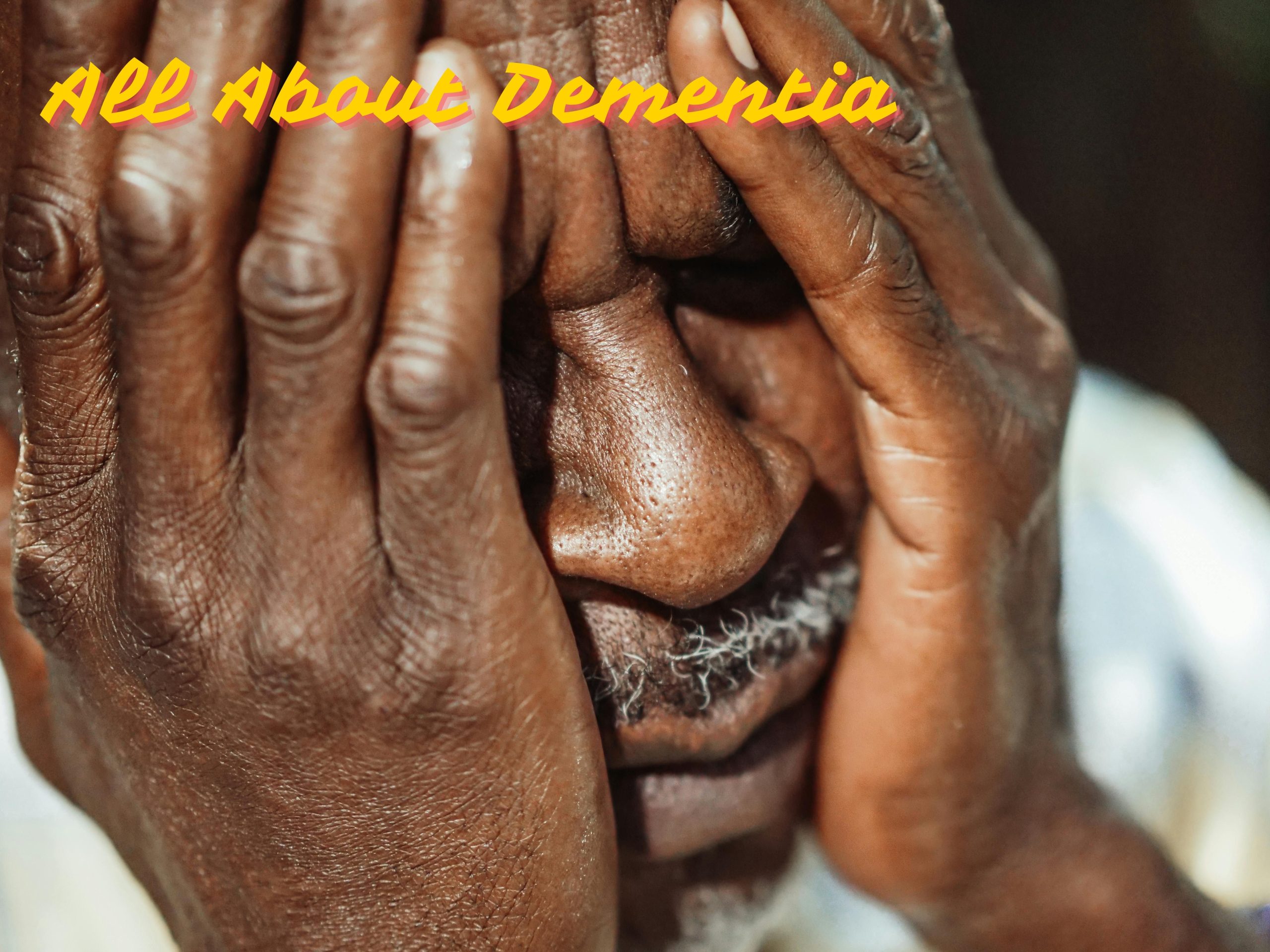 All About Dementia: Symptoms, Stages and Treatment