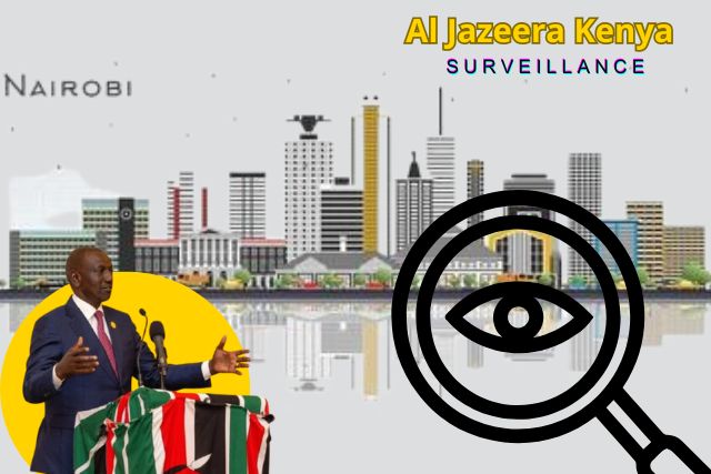 Al Jazeera Exposes Kenya Surveillance Tools Turned on Ordinary Kenyans